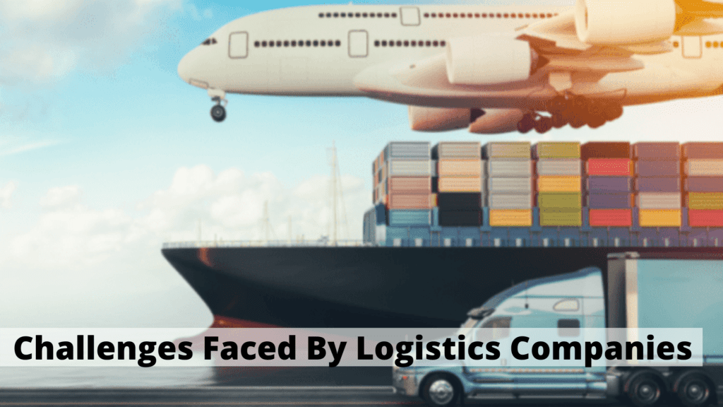 Challenges Faced By Logistics Companies