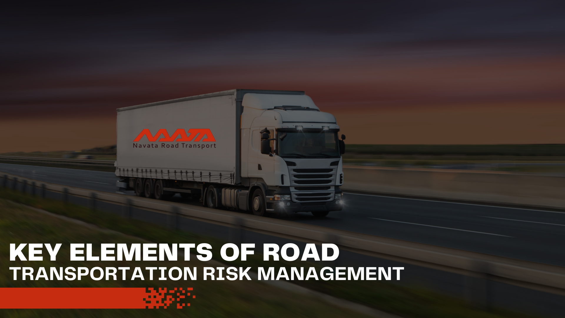 Read more about the article Guide to Road Transportation Risk Management